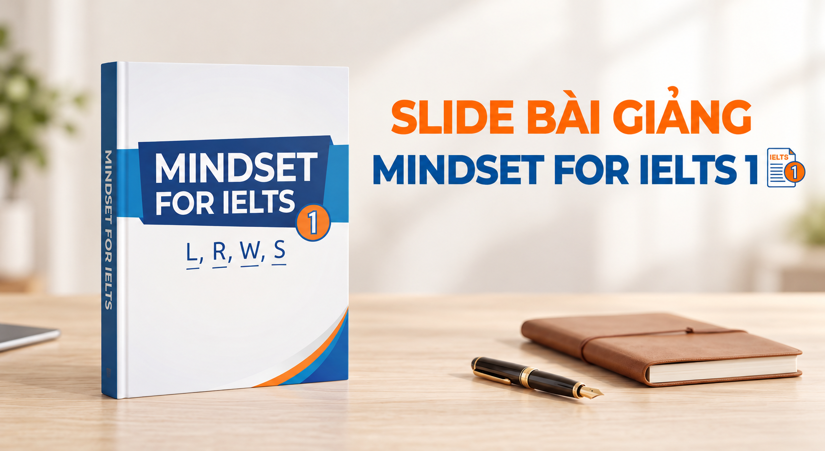 Slide bài giảng Mindset for IELTS 1